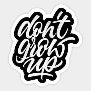 Don't Grow Up | Calligraphy Sticker